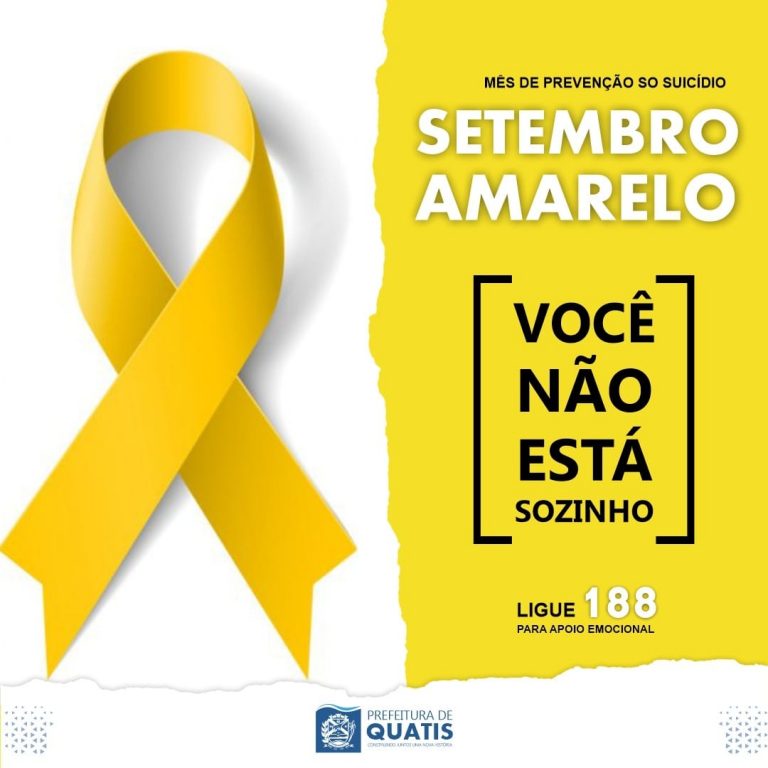 SETEMBRO AMARELO VOCÊ NÃO ESTÁ SOZINHO(A) Prefeitura Municipal de Quatis